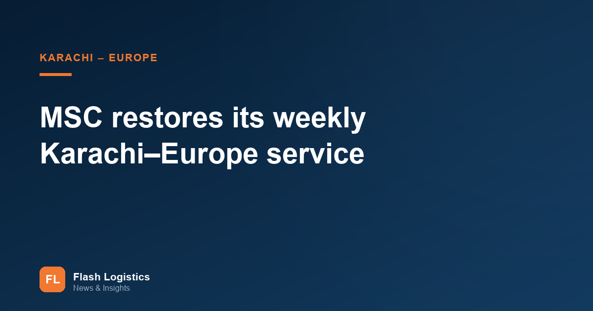 MSC Restores Its Weekly Karachi–Europe Service
